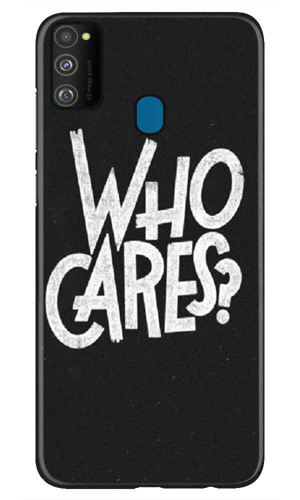 Who Cares Case for Samsung Galaxy M30s