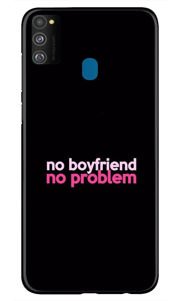 No Boyfriend No problem Case for Samsung Galaxy M30s(Design - 138)