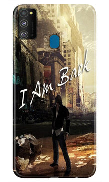 I am Back Case for Samsung Galaxy M30s (Design No. 296)