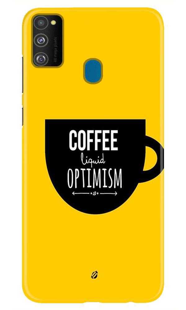 Coffee Optimism Mobile Back Case for Samsung Galaxy M30s  (Design - 353)