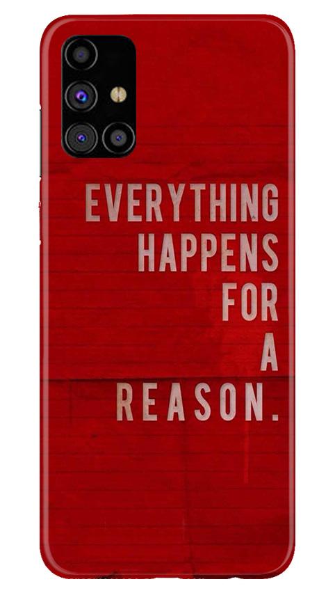 Everything Happens Reason Mobile Back Case for Samsung Galaxy M51 (Design - 378)