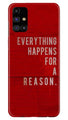 Everything Happens Reason Mobile Back Case for Samsung Galaxy M51 (Design - 378)