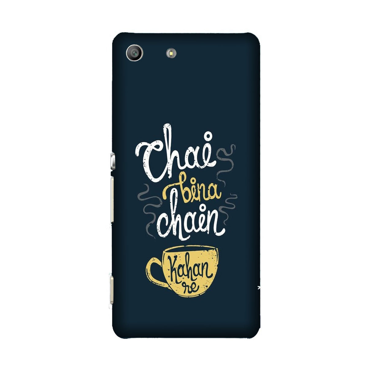 Chai Bina Chain Kahan Case for Sony M5  (Design - 144)