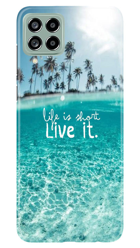 Life is short live it Case for Samsung Galaxy M53 5G