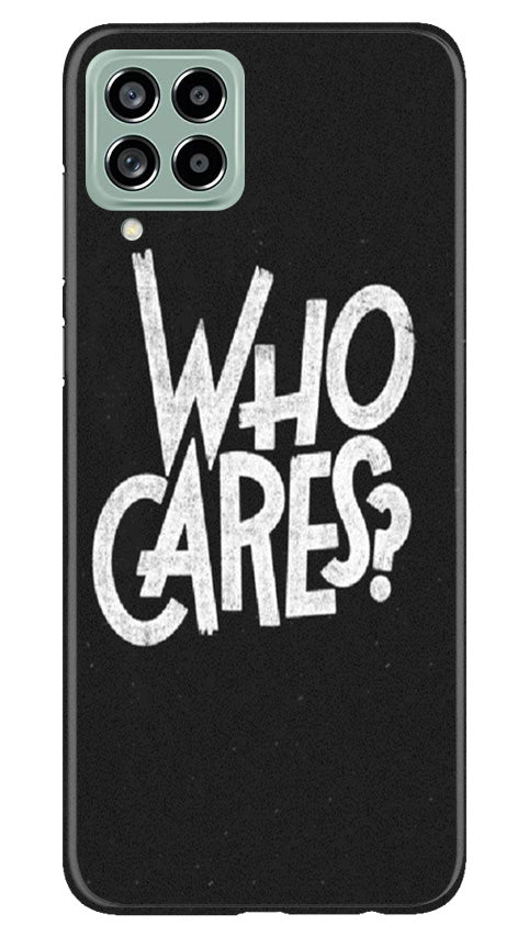 Who Cares Case for Samsung Galaxy M53 5G