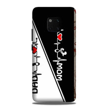 Love Mom Dad Mobile Back Case for Huawei Mate 20 Pro (Design - 385)
