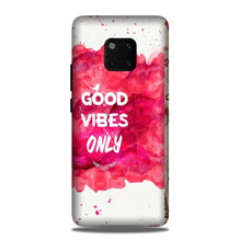 Good Vibes Only Mobile Back Case for Huawei Mate 20 Pro (Design - 393)