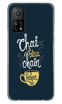 Chai Bina Chain Kahan Mobile Back Case for Mi 10T  (Design - 144)