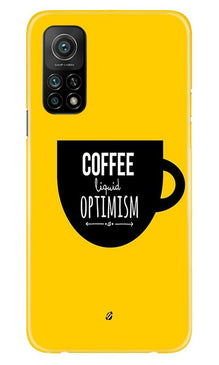 Coffee Optimism Mobile Back Case for Mi 10T (Design - 353)