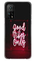 Good Vibes Only Mobile Back Case for Mi 10T (Design - 354)