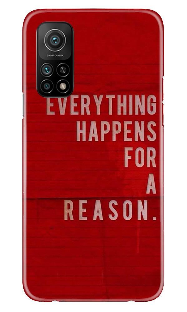 Everything Happens Reason Mobile Back Case for Mi 10T (Design - 378)