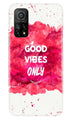 Good Vibes Only Mobile Back Case for Mi 10T (Design - 393)