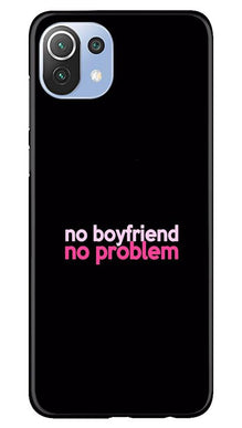 No Boyfriend No problem Mobile Back Case for Mi 11 Lite 5G   (Design - 138)
