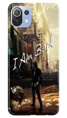 I am Back Mobile Back Case for Mi 11 Lite 5G  (Design - 296)