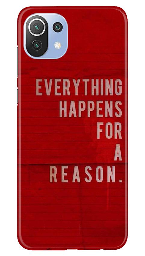 Everything Happens Reason Mobile Back Case for Mi 11 Lite 5G (Design - 378)
