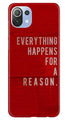 Everything Happens Reason Mobile Back Case for Mi 11 5G(Design - 378)