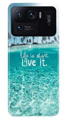 Life is short live it Mobile Back Case for Mi 11 Ultra (Design - 45)