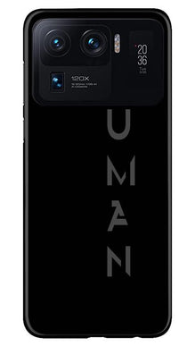 Human Mobile Back Case for Mi 11 Ultra  (Design - 141)