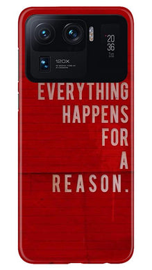 Everything Happens Reason Mobile Back Case for Mi 11 Ultra (Design - 378)