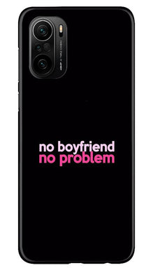 No Boyfriend No problem Mobile Back Case for Mi 11X 5G  (Design - 138)