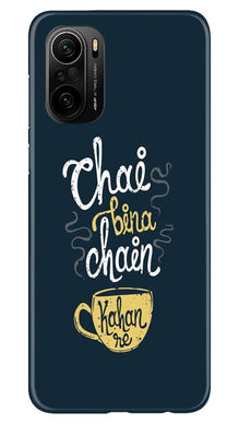 Chai Bina Chain Kahan Mobile Back Case for Mi 11X 5G  (Design - 144)