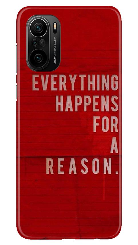 Everything Happens Reason Mobile Back Case for Mi 11X 5G (Design - 378)