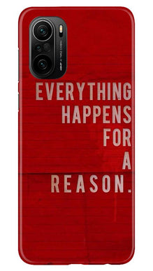 Everything Happens Reason Mobile Back Case for Mi 11X 5G (Design - 378)