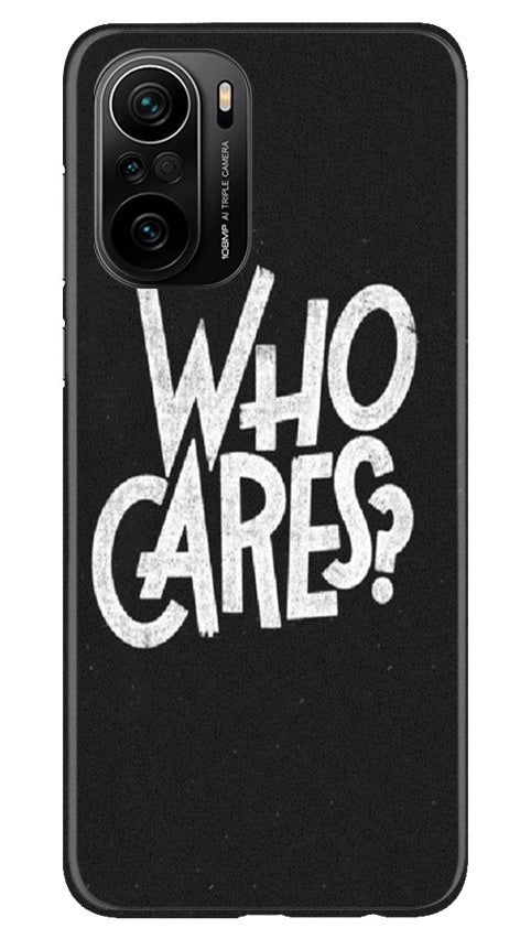 Who Cares Case for Mi 11X Pro 5G