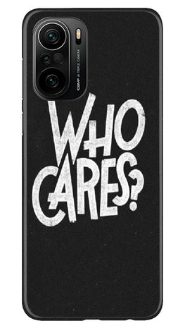 Who Cares Case for Mi 11X Pro 5G