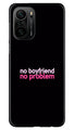 No Boyfriend No problem Case for Mi 11X Pro 5G  (Design - 138)