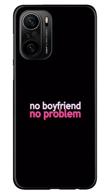 No Boyfriend No problem Mobile Back Case for Mi 11X Pro 5G  (Design - 138)