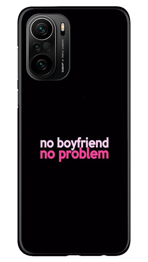 No Boyfriend No problem Case for Mi 11X Pro 5G  (Design - 138)