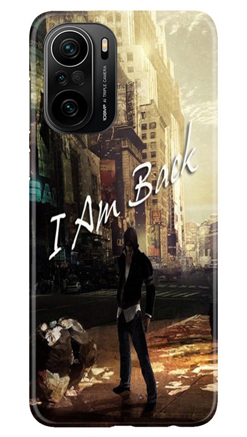 I am Back Case for Mi 11X Pro 5G (Design No. 296)