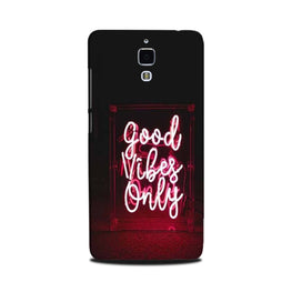 Good Vibes Only Mobile Back Case for Mi 4(Design - 354)