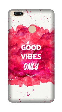 Good Vibes Only Mobile Back Case for Mi A1  (Design - 393)
