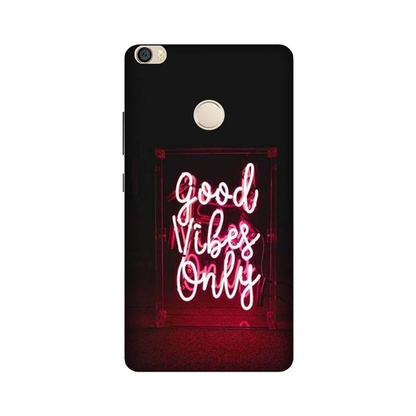Good Vibes Only Mobile Back Case for Mi Max / Max Prime  (Design - 354)