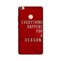 Everything Happens Reason Mobile Back Case for Mi Max 2  (Design - 378)