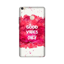 Good Vibes Only Mobile Back Case for Mi Max / Max Prime  (Design - 393)