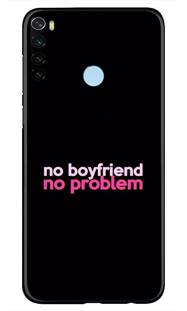No Boyfriend No problem Case for Xiaomi Redmi Note 8(Design - 138)