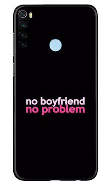No Boyfriend No problem Mobile Back Case for Xiaomi Redmi Note 8  (Design - 138)
