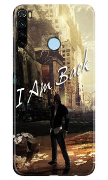 I am Back Mobile Back Case for Xiaomi Redmi Note 8 (Design - 296)