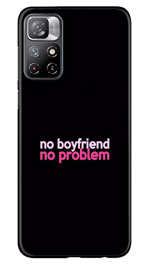 No Boyfriend No problem Case for Redmi Note 11(Design - 138)