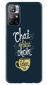 Chai Bina Chain Kahan Case for Redmi Note 11  (Design - 144)