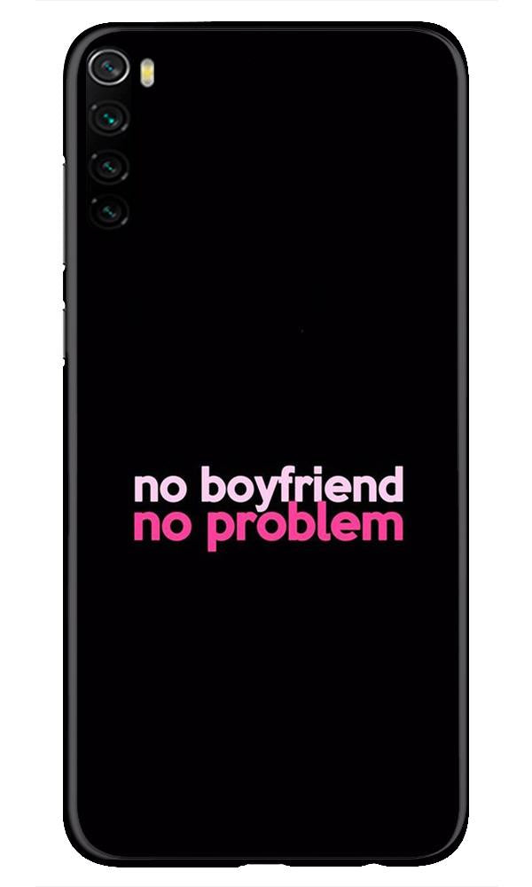 No Boyfriend No problem Case for Xiaomi Redmi Note 8  (Design - 138)