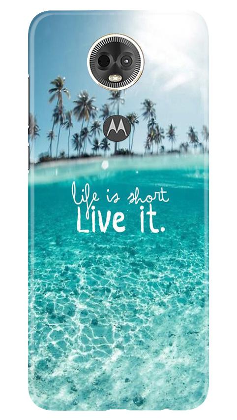 Life is short live it Case for Moto E5 Plus