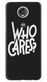 Who Cares Case for Moto E5 Plus