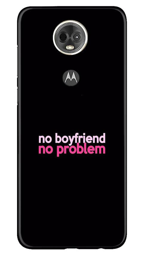 No Boyfriend No problem Case for Moto E5 Plus  (Design - 138)