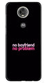 No Boyfriend No problem Case for Moto E5 Plus  (Design - 138)