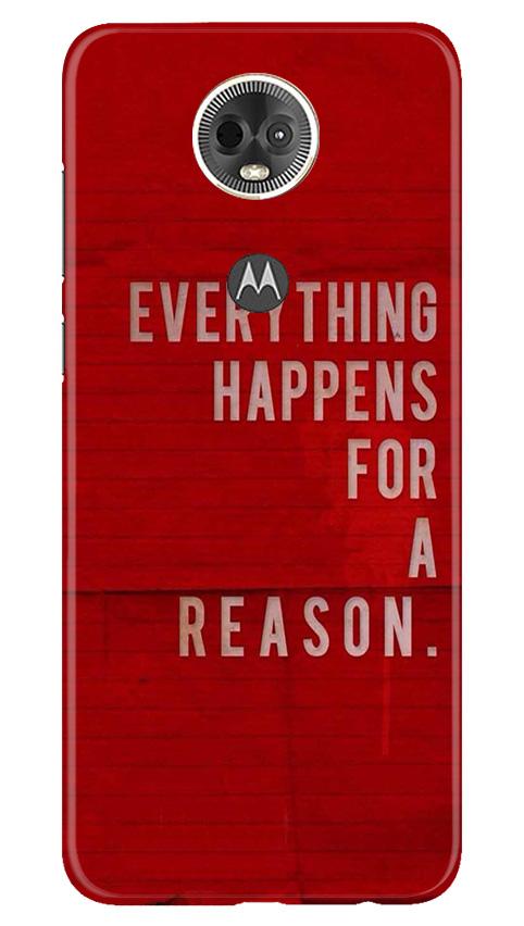 Everything Happens Reason Mobile Back Case for Moto E5 Plus (Design - 378)
