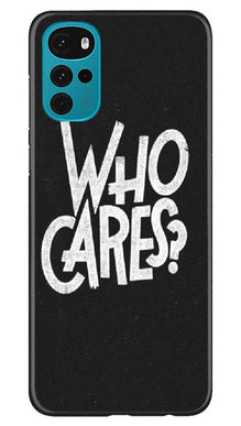 Who Cares Mobile Back Case for Moto G22 (Design - 94)